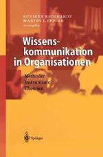Wissenskommunikation in Organisationen: Methoden - Instrumente - Theorien