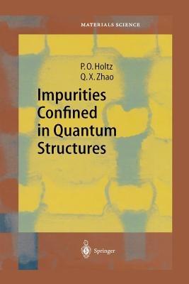 Impurities Confined in Quantum Structures - Olof Holtz,Qing Xiang Zhao - cover