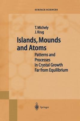 Islands, Mounds and Atoms - Thomas Michely,Joachim Krug - cover