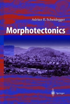Morphotectonics - Adrian E. Scheidegger - cover