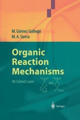 Organic Reaction Mechanisms: 40 Solved Cases - Mar Gómez Gallego,Miguel A. Sierra - cover