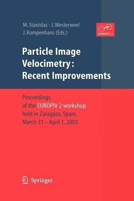 Particle Image Velocimetry: Recent Improvements: Proceedings of the EUROPIV 2 Workshop held in Zaragoza, Spain, March 31 – April 1, 2003 - cover