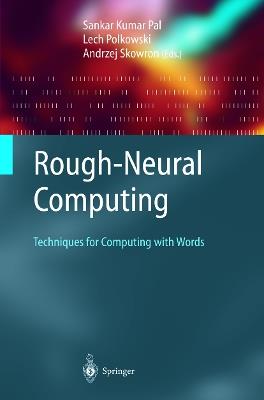 Rough-Neural Computing: Techniques for Computing with Words - cover