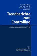 Trendberichte zum Controlling: Festschrift für Heinz Lothar Grob