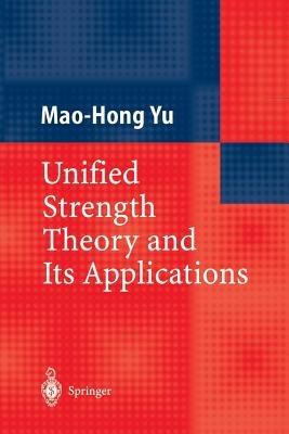 Unified Strength Theory and Its Applications - Mao-Hong Yu - cover