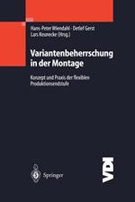 Variantenbeherrschung in der Montage: Konzept und Praxis der flexiblen Produktionsendstufe