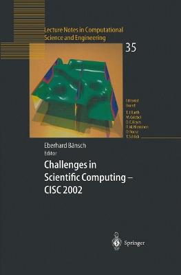 Challenges in Scientific Computing - CISC 2002: Proceedings of the Conference Challenges in Scientific Computing Berlin, October 2–5, 2002 - cover