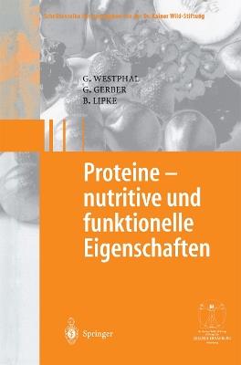 Proteine - nutritive und funktionelle Eigenschaften - Günter Westphal,Gerhard Gerber,Bodo Lipke - cover