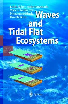 Waves and Tidal Flat Ecosystems - Eiichi Baba,Hideo Kawarada,Wataru Nishijima - cover