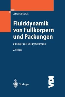Fluiddynamik von Füllkörpern und Packungen: Grundlagen der Kolonnenauslegung - Jerzy Mackowiak - cover
