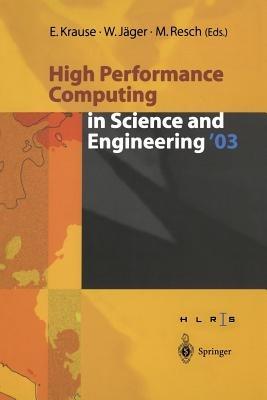 High Performance Computing in Science and Engineering ’03: Transactions of the High Performance Computing Center Stuttgart (HLRS) 2003 - cover