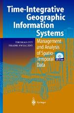 Time-Integrative Geographic Information Systems: Management and Analysis of Spatio-Temporal Data