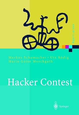 Hacker Contest: Sicherheitsprobleme, Lösungen, Beispiele - Markus Schumacher,Utz Roedig,Marie-Luise Moschgath - cover