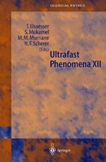 Ultrafast Phenomena XII: Proceedings of the 12th International Conference, Charleston, SC, USA, July 9-13, 2000