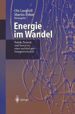 Energie im Wandel: Politik, Technik und Szenarien einer nachhaltigen Energiewirtschaft - cover