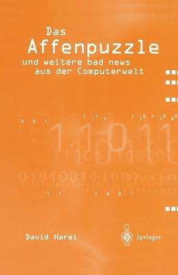 Das Affenpuzzle und weitere bad news aus der Computerwelt: und weitere bad news aus der Computerwelt - David Harel - cover