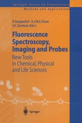 Fluorescence Spectroscopy, Imaging and Probes: New Tools in Chemical, Physical and Life Sciences - cover