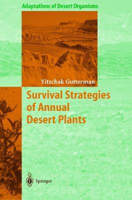 Survival Strategies of Annual Desert Plants - Yitzchak Gutterman - cover