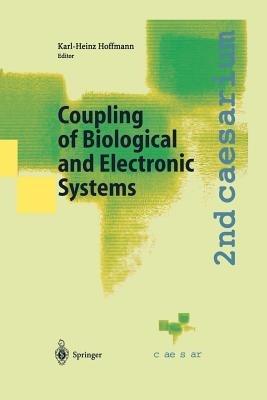 Coupling of Biological and Electronic Systems: Proceedings of the 2nd caesarium, Bonn, November 1–3, 2000 - cover