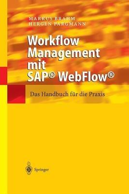 Workflow Management mit SAP® WebFlow®: Das Handbuch für die Praxis - Markus Brahm,Hergen Pargmann - cover