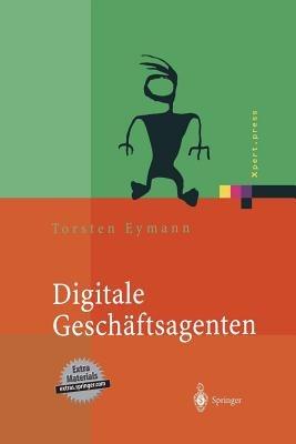 Digitale Geschäftsagenten: Softwareagenten im Einsatz - Torsten Eymann - cover