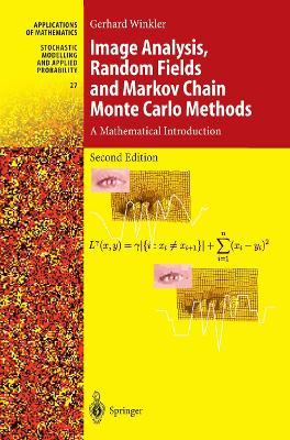 Image Analysis, Random Fields and Markov Chain Monte Carlo Methods: A Mathematical Introduction - Gerhard Winkler - cover