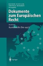 Dokumente zum Europäischen Recht: Band 3: Kartellrecht (bis 1957)