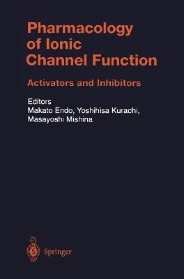 Pharmacology of Ionic Channel Function: Activators and Inhibitors - cover