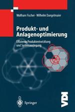 Produkt- und Anlagenoptimierung: Effiziente Produktentwicklung und Systemauslegung