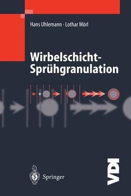 Wirbelschicht-Sprühgranulation - Hans Uhlemann,Lothar Mörl - cover