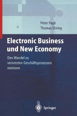 Electronic Business und New Economy: Den Wandel zu vernetzten Geschäftsprozessen meistern - P. Page,T. Ehring - cover