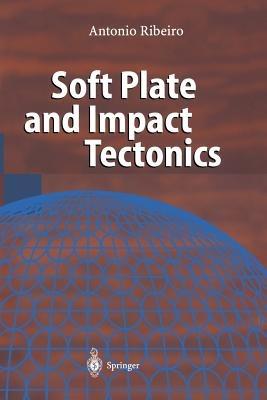 Soft Plate and Impact Tectonics - Antonio Ribeiro - cover