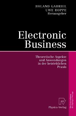 Electronic Business: Theoretische Aspekte und Anwendungen in der betrieblichen Praxis - cover
