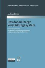 Das dopaminerge Verstärkungssystem: Funktion, Interaktion mit anderen Neurotransmittersystemen und psychopathologische Korrelate