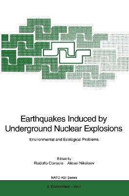 Earthquakes Induced by Underground Nuclear Explosions: Environmental and Ecological Problems - cover