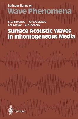 Surface Acoustic Waves in Inhomogeneous Media - Sergey V. Biryukov,Yuri V. Gulyaev,Victor V. Krylov - cover