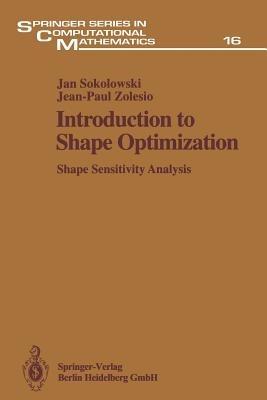 Introduction to Shape Optimization: Shape Sensitivity Analysis - Jan Sokolowski,Jean-Paul Zolesio - cover