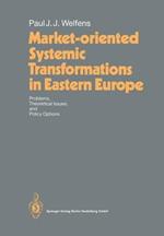 Market-oriented Systemic Transformations in Eastern Europe: Problems, Theoretical Issues, and Policy Options