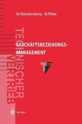 Geschäftsbeziehungsmanagement - Michael Kleinaltenkamp,Wulff Plinke,Bettina Preß - cover