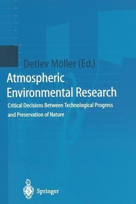 Atmospheric Environmental Research: Critical Decisions Between Technological Progress and Preservation of Nature - cover