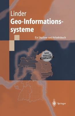 Geo-Informationssysteme: Ein Studien- und Arbeitsbuch - W. Linder - cover