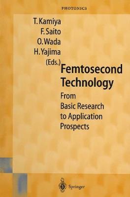 Femtosecond Technology: From Basic Research to Application Prospects - cover
