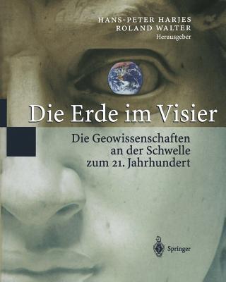 Die Erde im Visier: Die Geowissenschaften an der Schwelle zum 21.Jahrhundert - cover