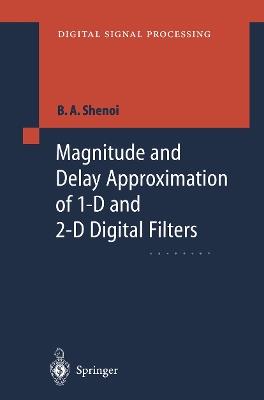 Magnitude and Delay Approximation of 1-D and 2-D Digital Filters - Belle A. Shenoi - cover