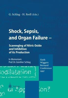 Shock, Sepsis, and Organ Failure: Scavenging of Nitric Oxide and Inhibition of its Production - cover
