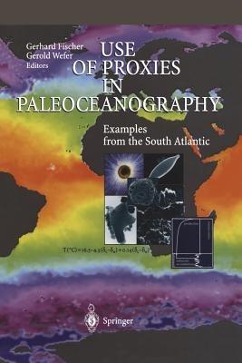 Use of Proxies in Paleoceanography: Examples from the South Atlantic - cover