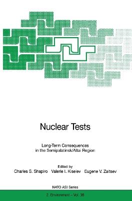 Nuclear Tests: Long-Term Consequences in the Semipalatinsk/Altai Region - cover