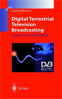 Digital Terrestrial Television Broadcasting: Designs, Systems and Operation - Paul Dambacher - cover