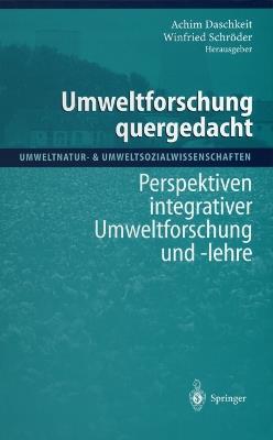 Umweltforschung quergedacht: Perspektiven integrativer Umweltforschung und -lehre - cover
