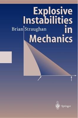 Explosive Instabilities in Mechanics - Brian Straughan - cover